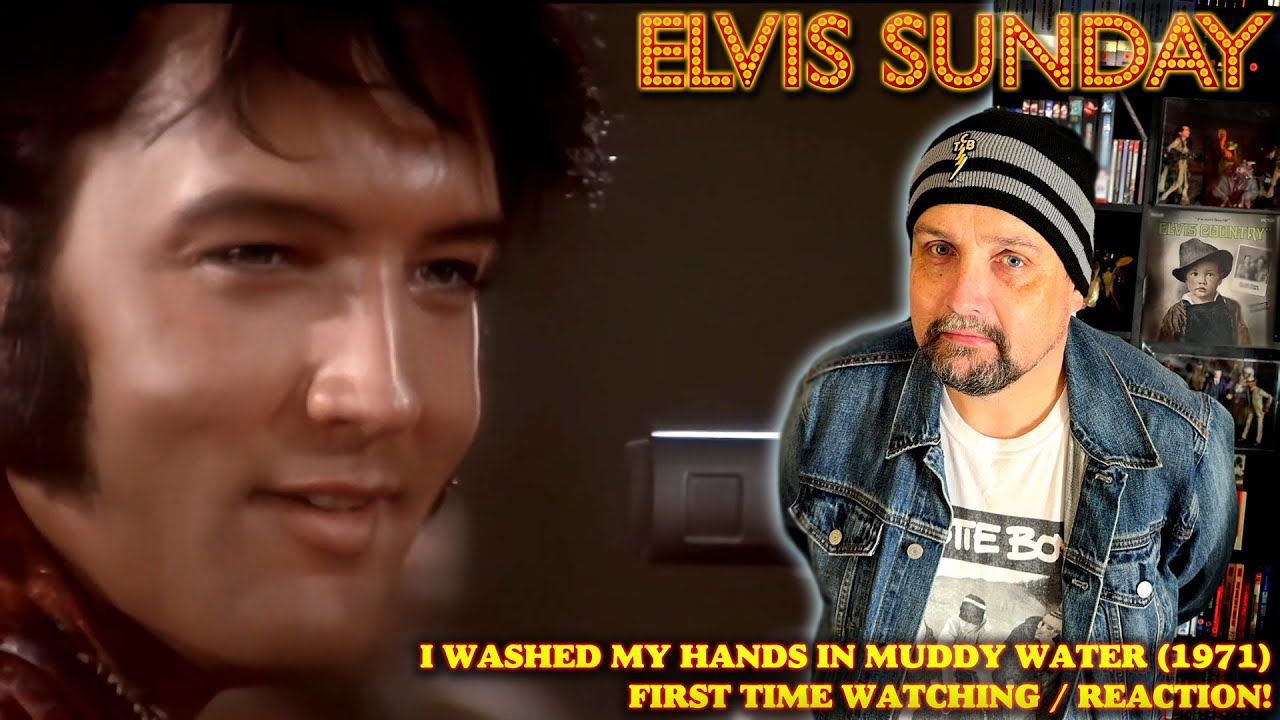 ELVIS SUNDAY! I WASHED MY HANDS IN MUDDY WATER (1971) - FIRST TIME REACTION!