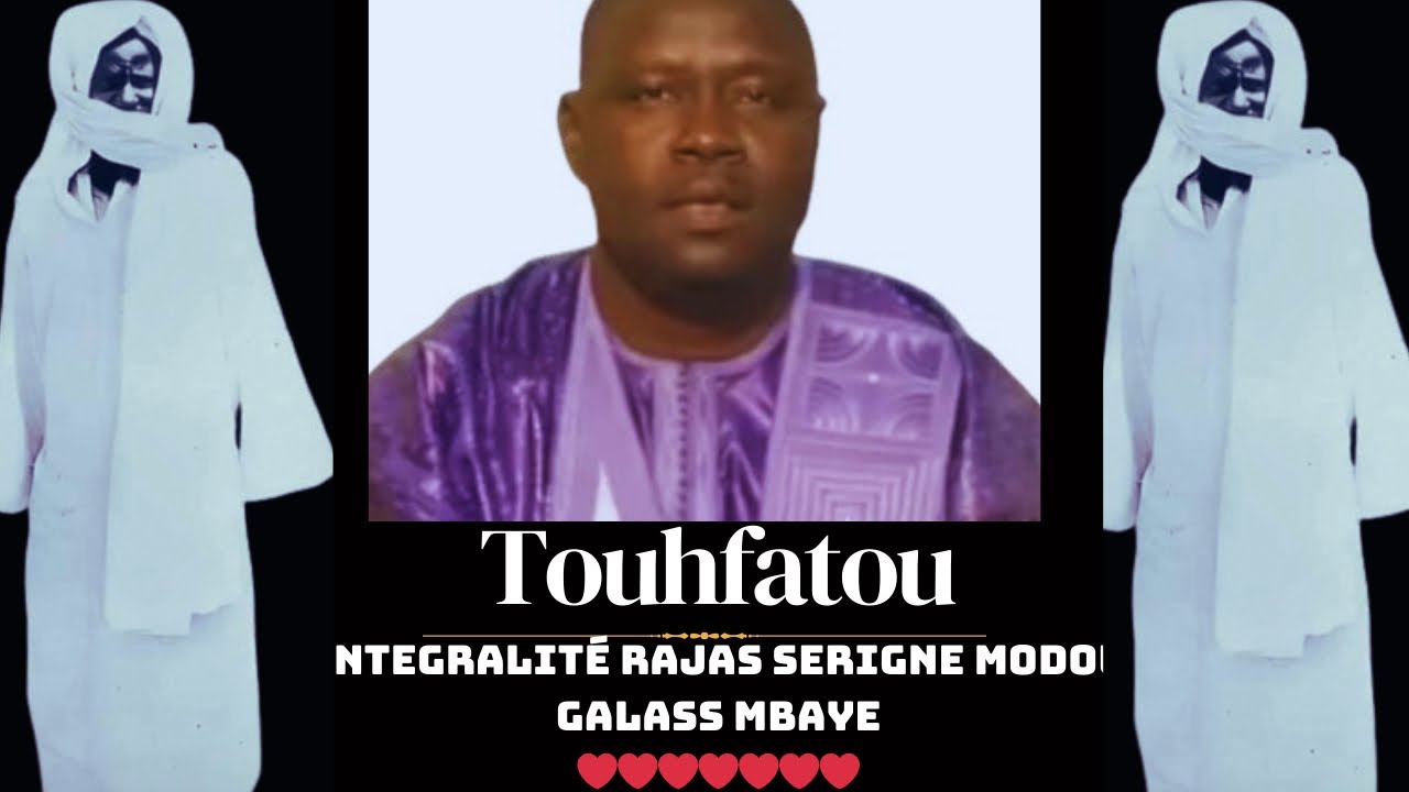 KHASSIDA TOUHFATOU: INTÉGRALITÉ RAJAZ SERIGNE MODOU GALASS MBAYE LYRICS
