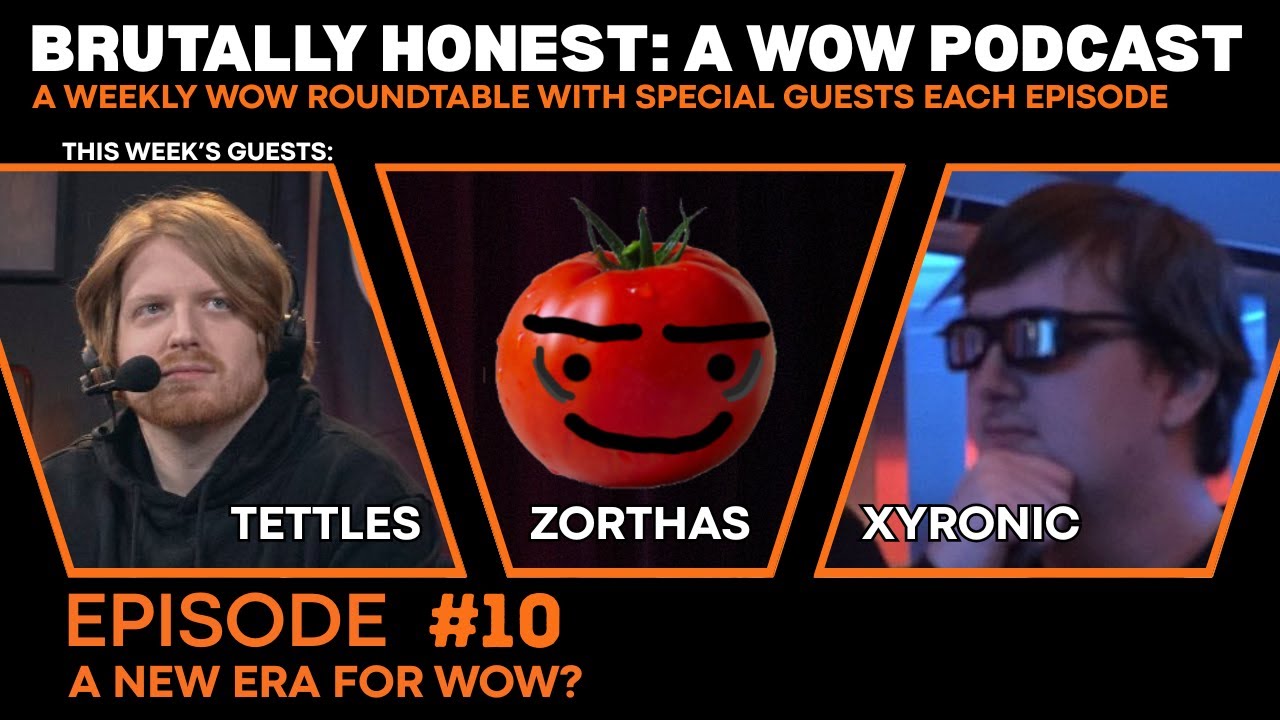 Brutally Honest: A WoW Podcast | Ep 10 - A New Era for WoW? (Tettles, Xyronic, Zorthas)