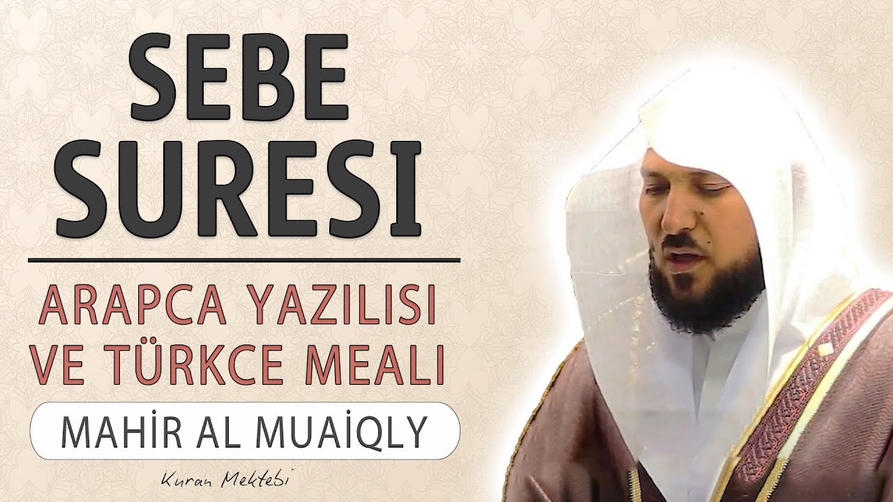 Sebe suresi anlamı dinle Mahir al Muaiqly (Sebe suresi arapça yazılışı okunuşu ve meali)