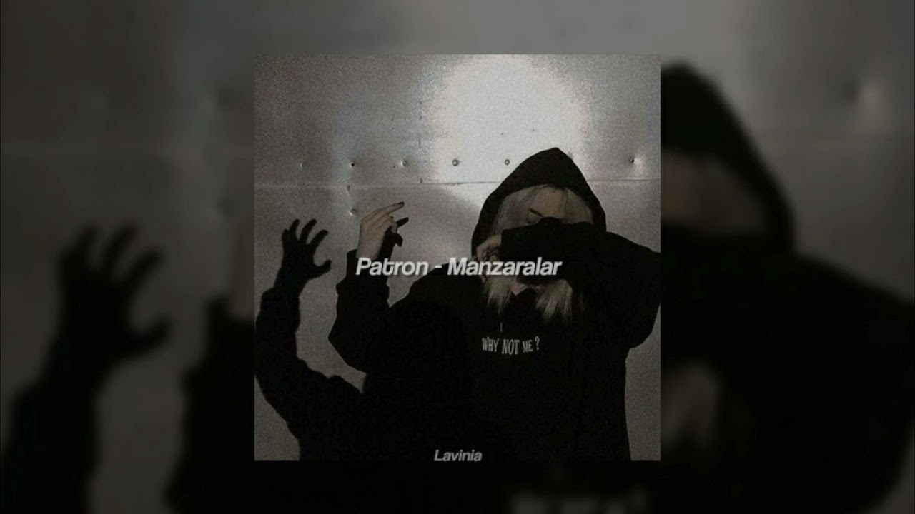 Patron - Manzaralar (slowed+reverb)