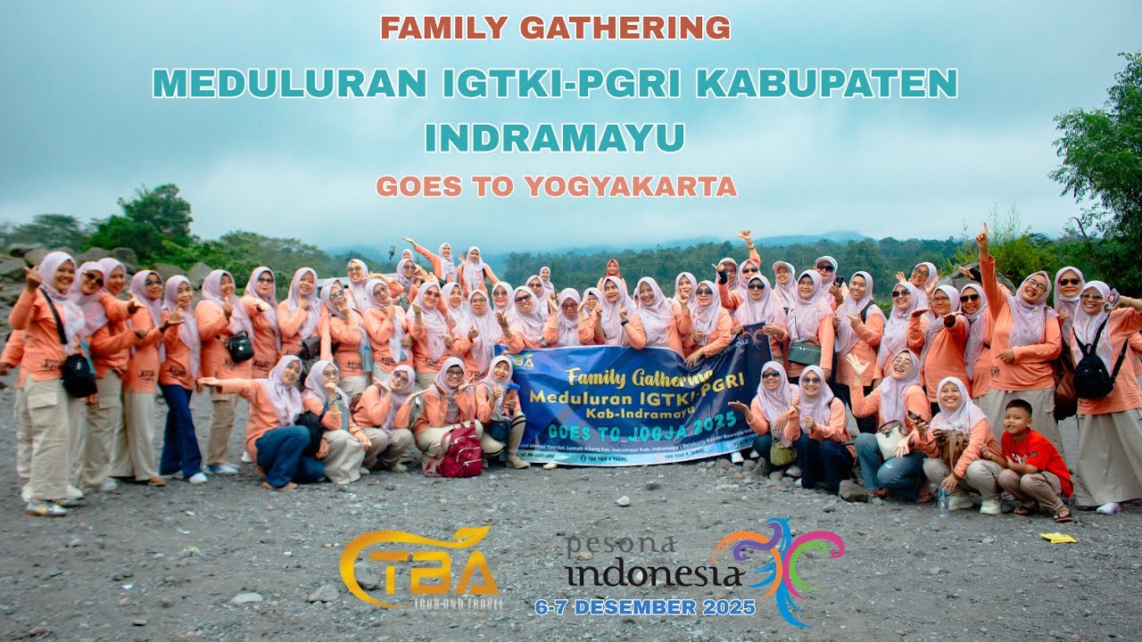 Meduluran IGTKI Kabupaten Indramayu at Yogyakarta Dsmber 2025+Hari jadi IGTKI 2th (Bisa-Bisa Sukses)