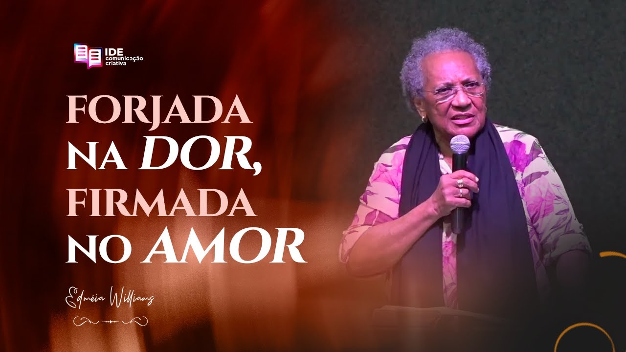 Forjada na dor, firmada no amor