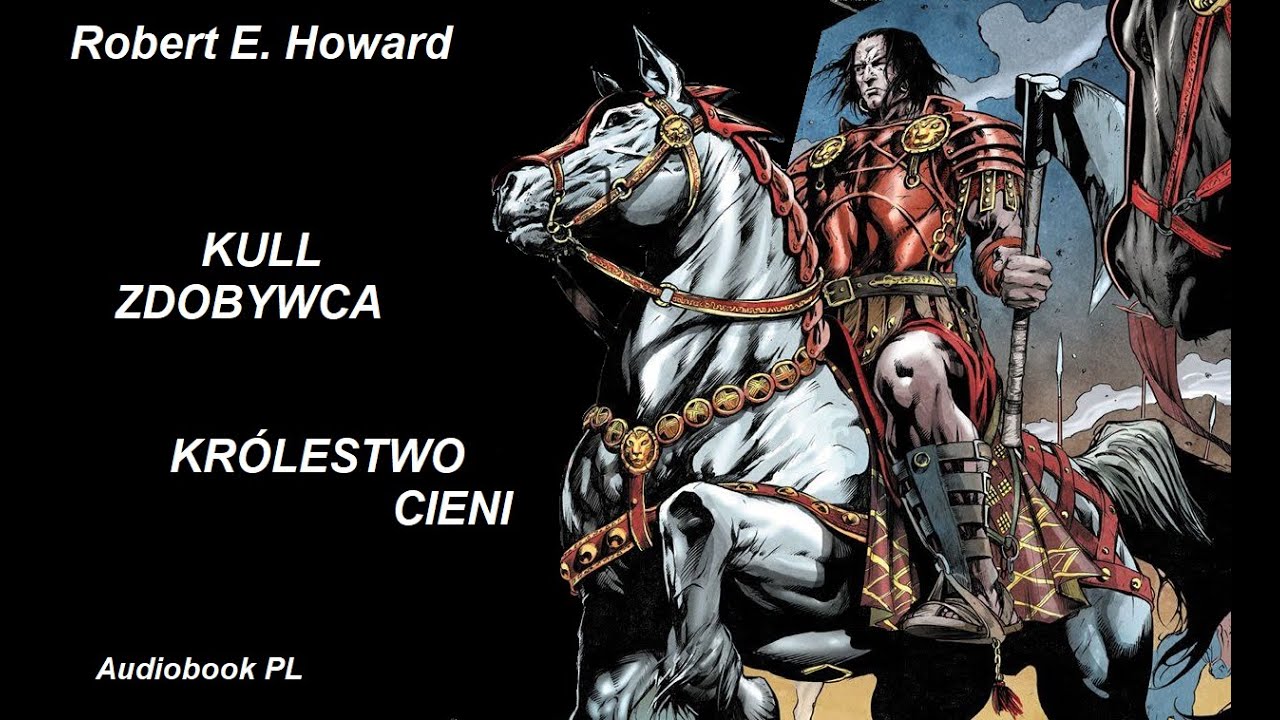 Robert E. Howard - Kull | Królestwo Cieni | Audiobook PL