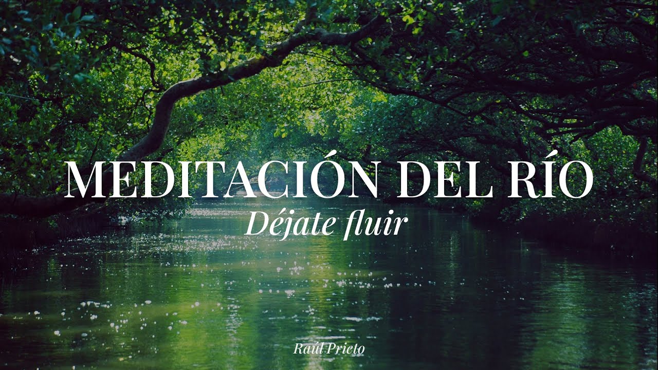 Meditación Guiada 10 Min | Fluye como el Río y Suelta el Estrés 🌊