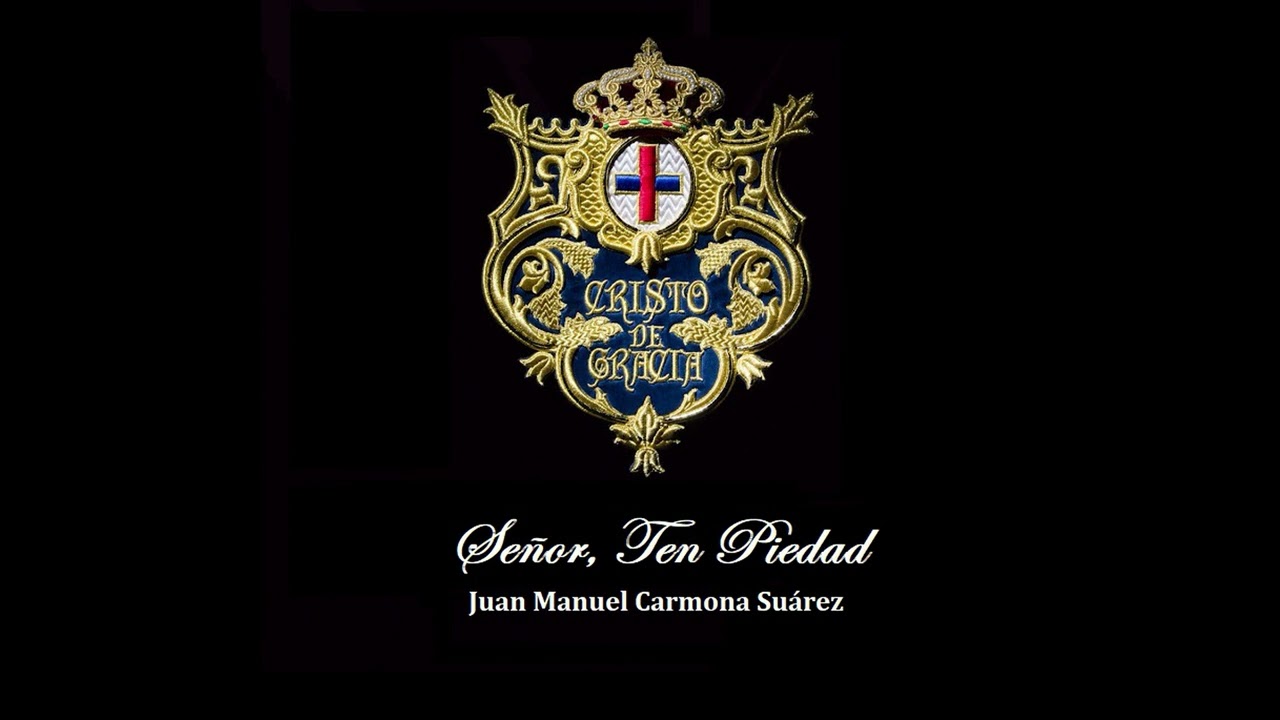 Señor ,Ten Piedad - Juan Manuel Carmona Suárez