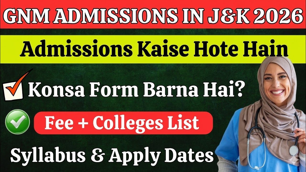 GNM Admissions 2026 In J&K Complete Details Discussed || Admission Process Seats And Other Details