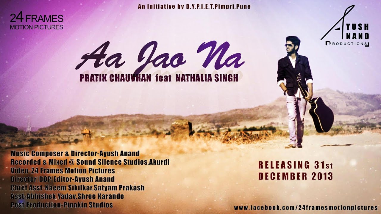 Aa Jao Na(Ayush Anand feat Pratik Chauvhan)-Official Video