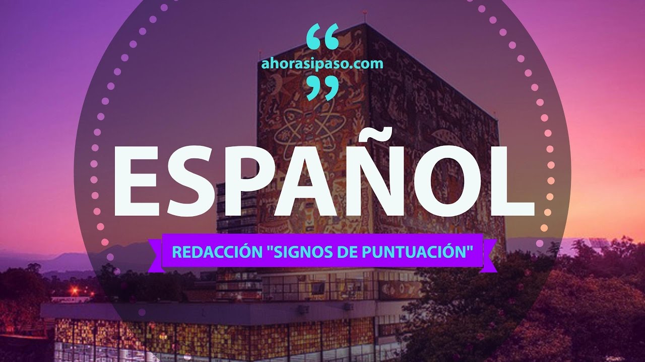 Español » Redacción | Examen UNAM 2022