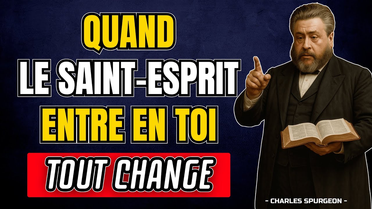 7 Effets Immédiats Surnaturels Lorsque Le Saint-Esprit Entre En Toi | Charles Spurgeon