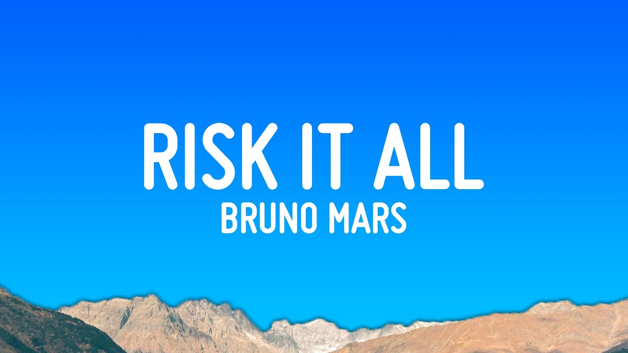 Bruno Mars - Risk It All (tekst)