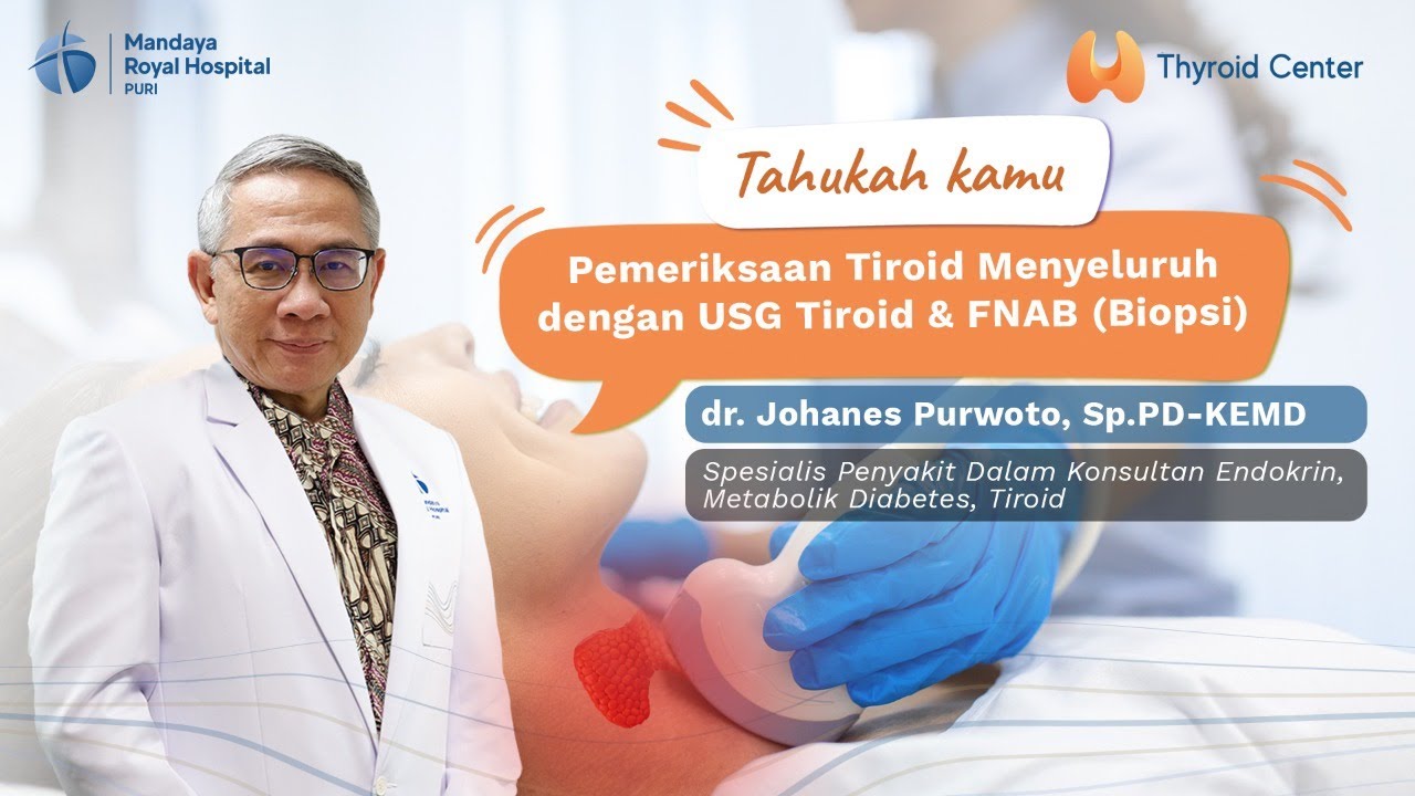 Pemeriksaan Tiroid Menyeluruh dengan USG Tiroid & FNAB (Biopsi) - Pusat Tiroid Terpadu
