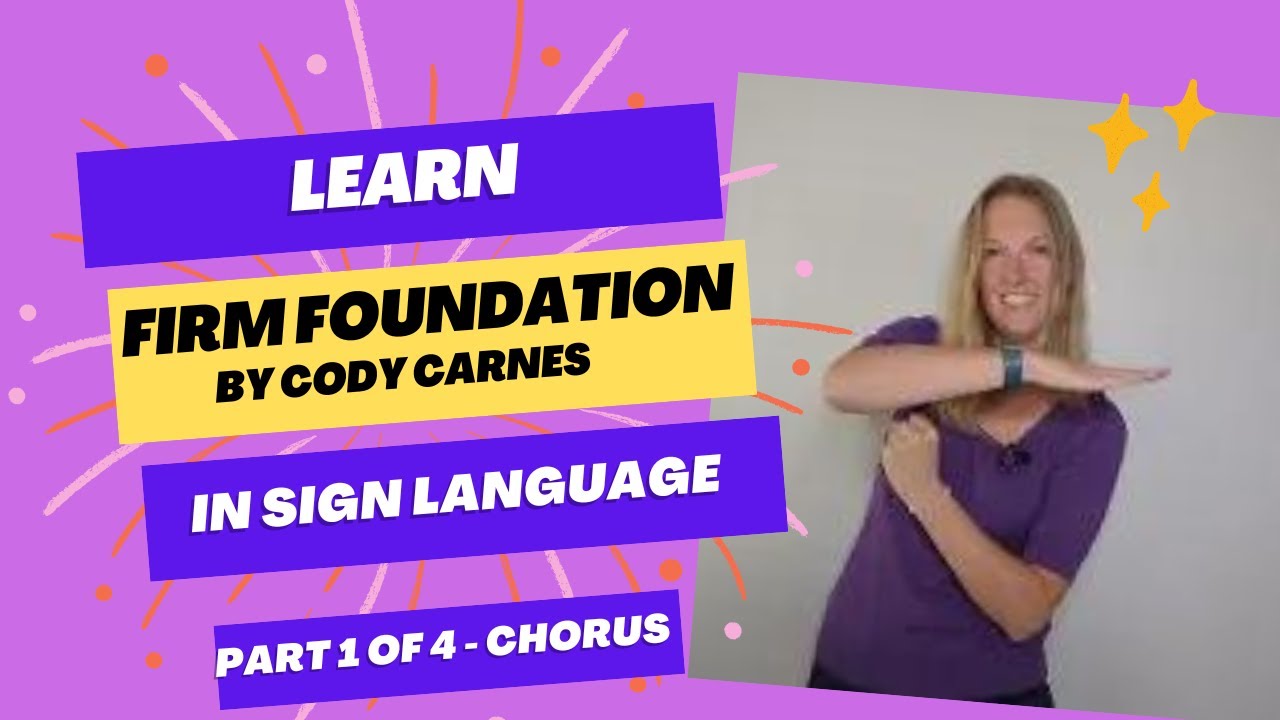 Learn Firm Foundation by Cody Carnes in Sign Language (Part 1 of 4 in Step by Step tutorial)(Chorus)