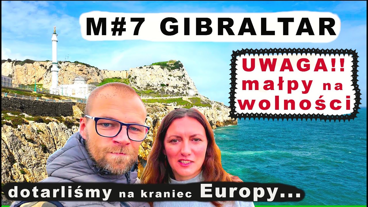 M#7 Gibraltar. Kupujemy bilety na prom. Zwiedzamy: Europa Point, Rock of Gibraltar. Żegnaj Europo!!
