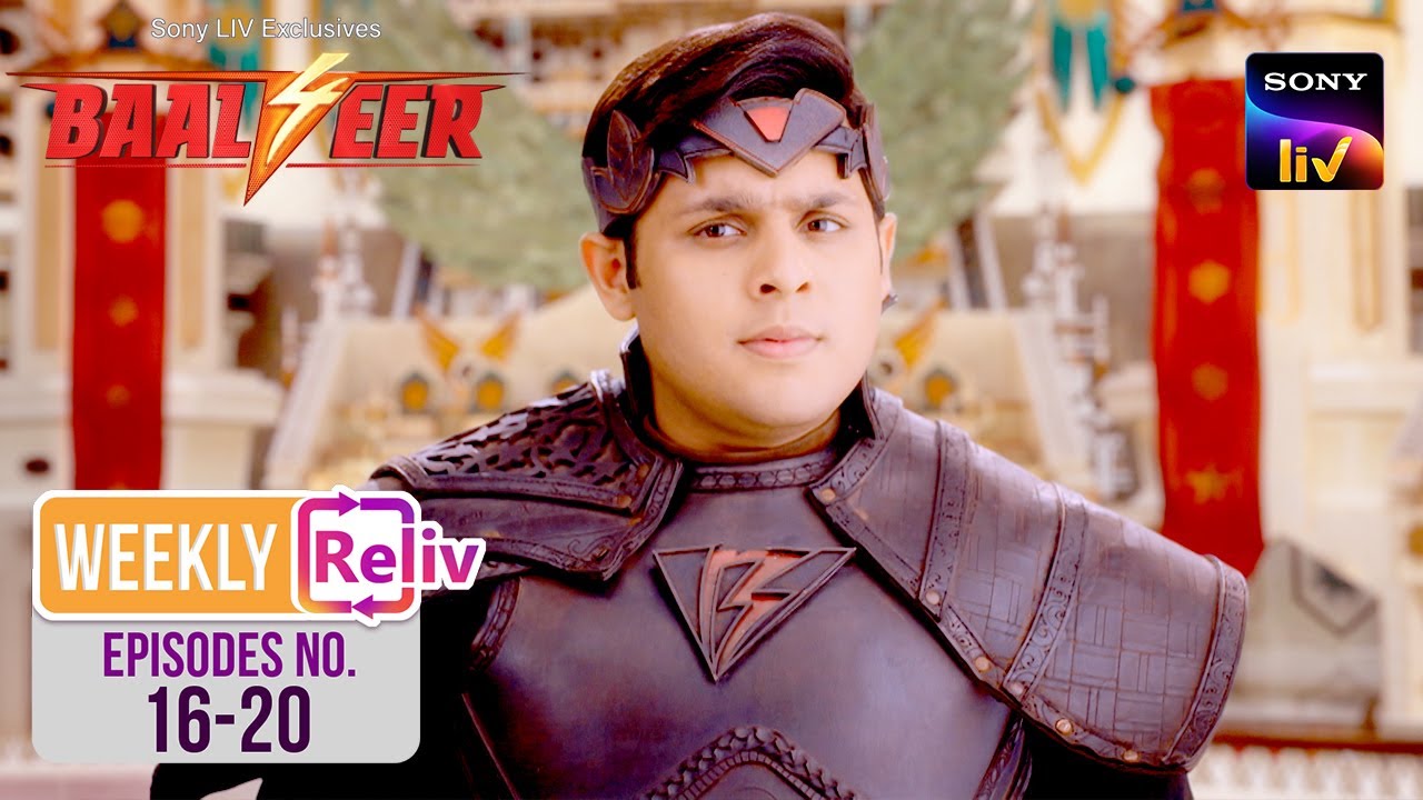 Weekly Reliv | Baalveer S4 | Episodes 16 - 20