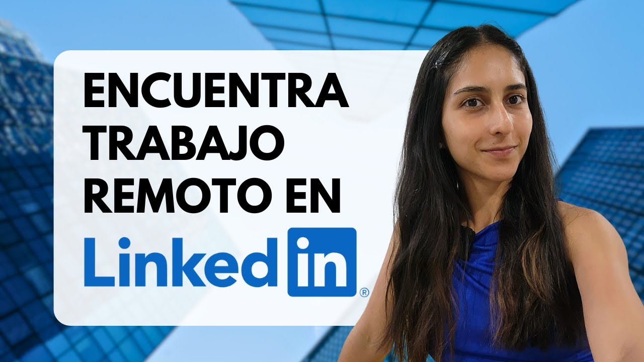 Aprende a usar LinkedIn para encontrar Trabajo Remoto | Filtros en LinkedIn