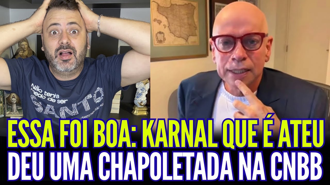 ESSA FOI BOA: KARNAL QUE É ATEU DEU UMA CHAPOLET4DA NA CNBB!!