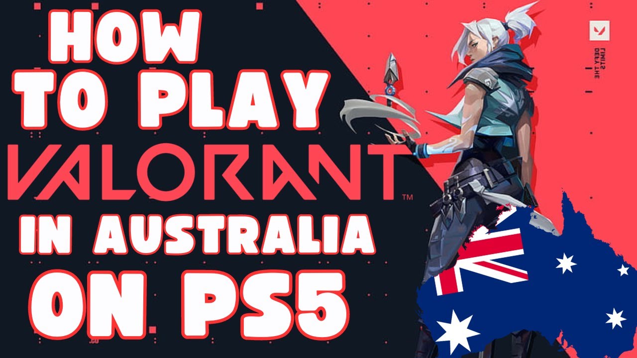 HOW TO DOWNLOAD AND PLAY VALORANT ON PS5 IN AUSTRALIA