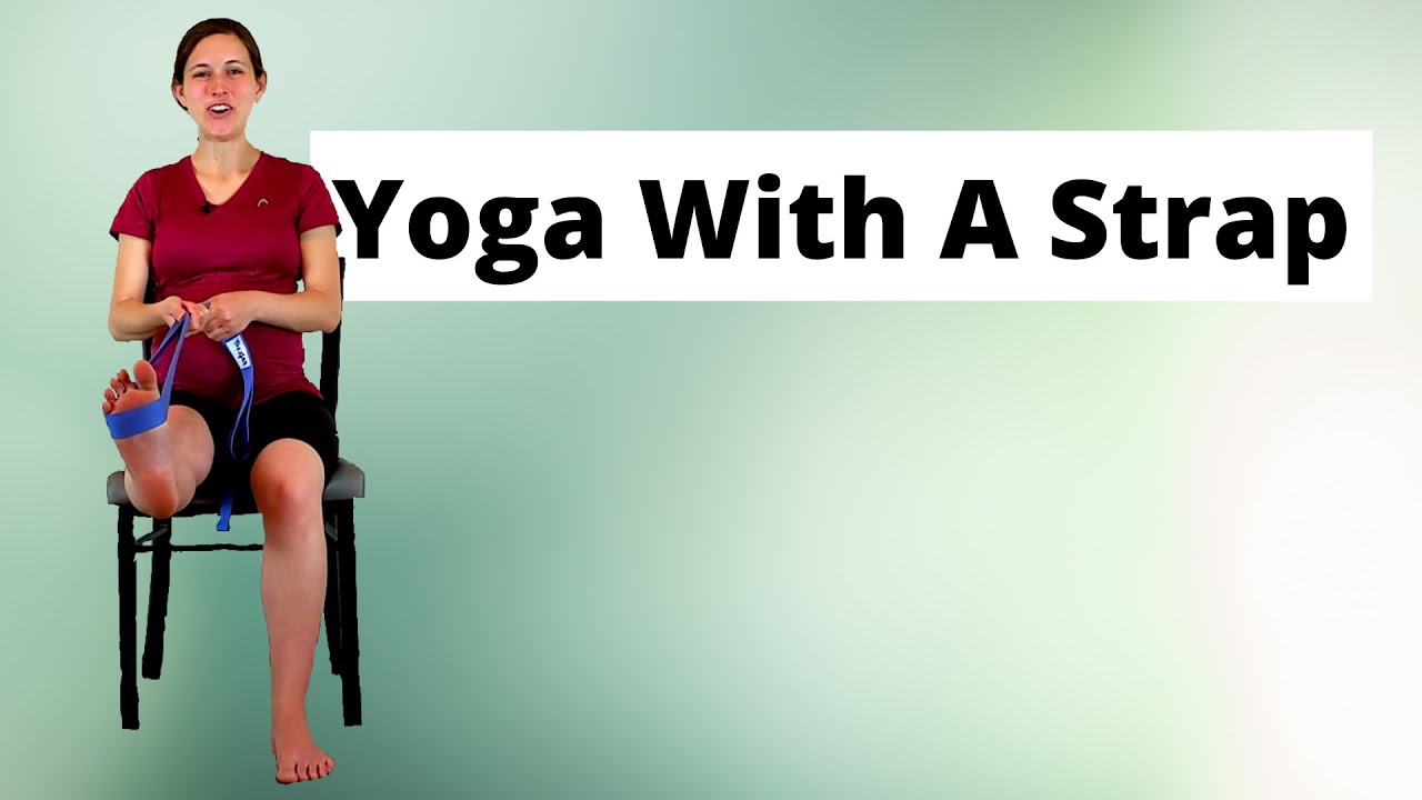 30 Minute Chair Yoga Using a Strap