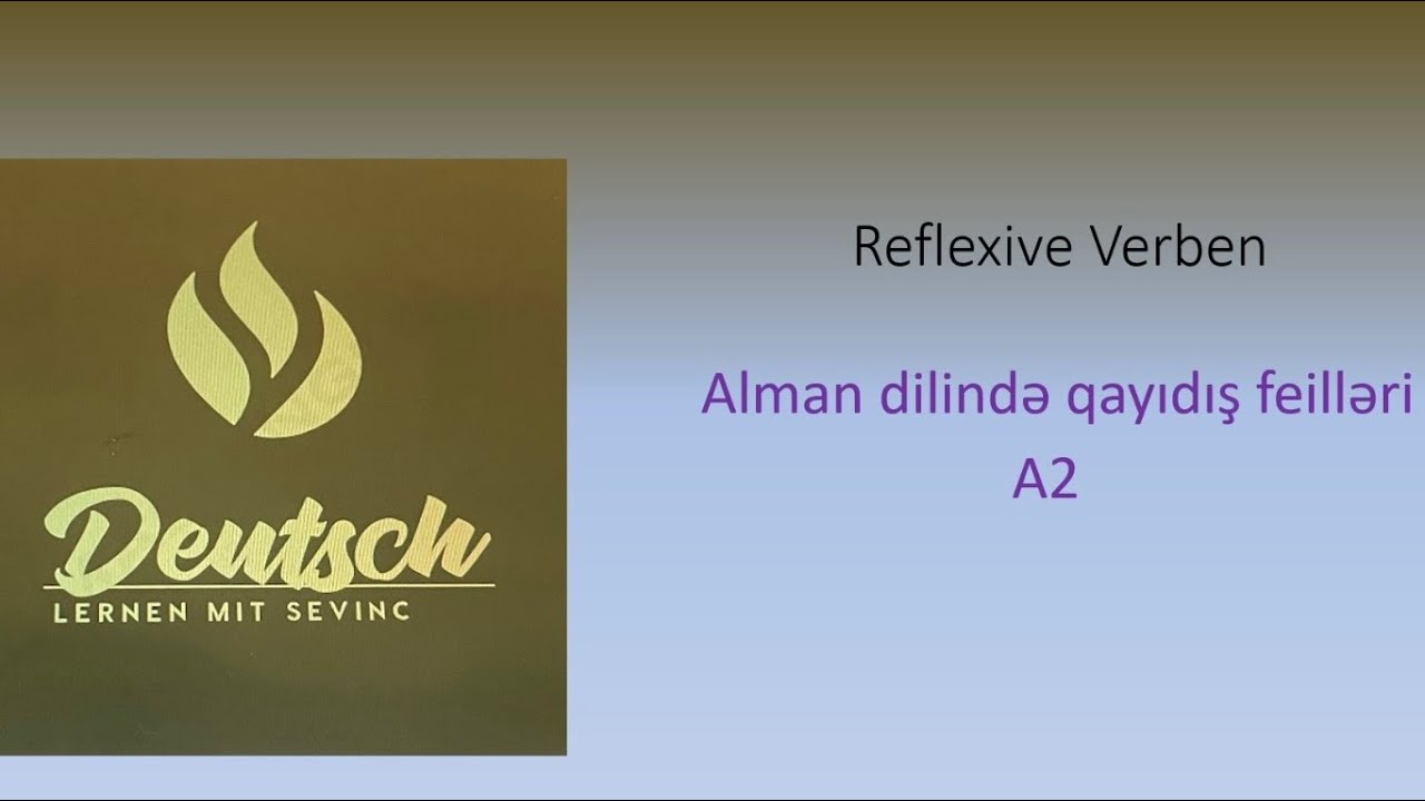 Alman dili, A2 - Dərs 6 | Reflexive Verben | Qayıdış feilləri
