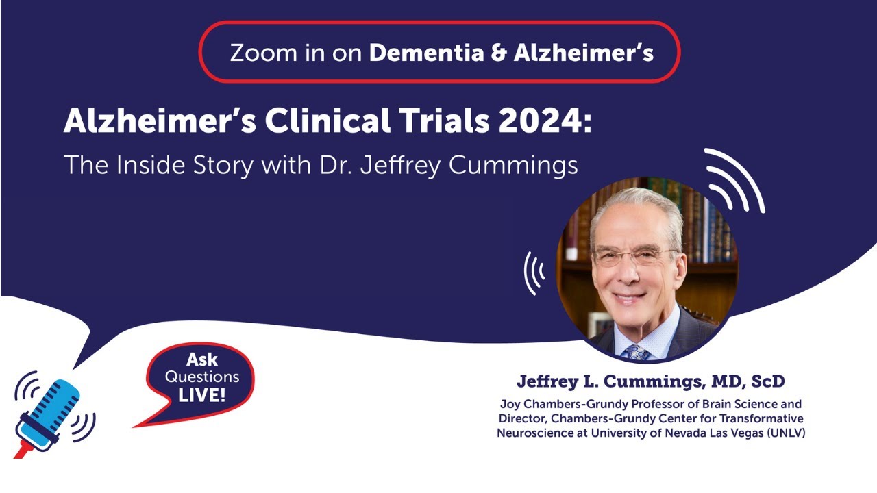 Alzheimer’s Clinical Trials 2024: The Inside Story with Dr. Jeffrey Cummings
