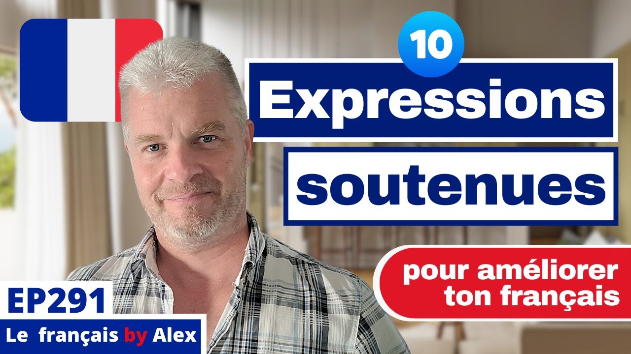 Expressions Fran&ccedil;aises Soutenues : 10 Phrases pour Ma&icirc;triser le Fran&ccedil;ais !