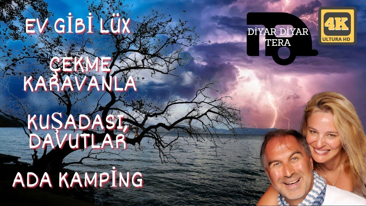 EV GİBİ LÜX ÇEKME KARAVANLA: ADA KAMPİNG-DAVUTLAR MİLLİ PARKI-ŞİRİNCE: DİYAR DİYAR TERA
