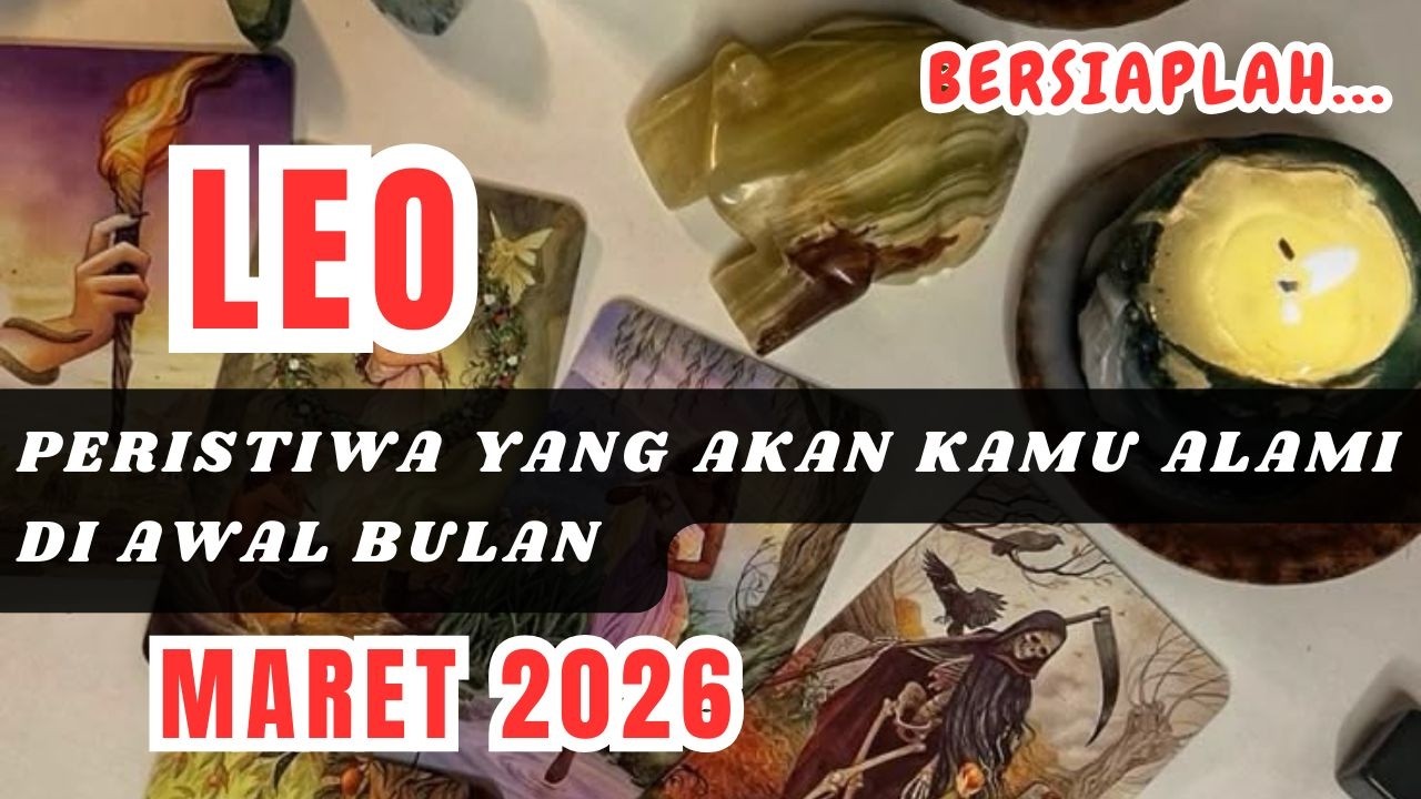 LEO 👀 Bersiaplah !! Peristiwa Yang Akan Kamu Alami Di Awal Bulan 
