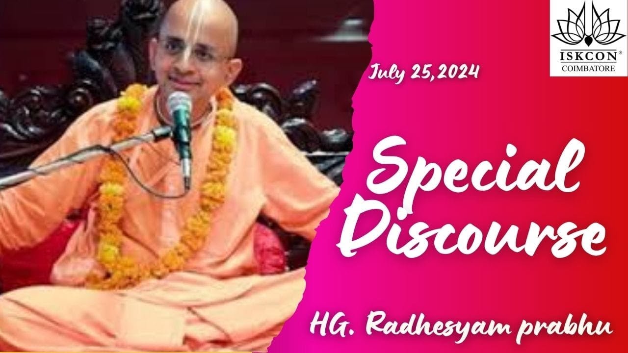 Special Discourse  - HG Radhesyam Das -  25.07.2024
