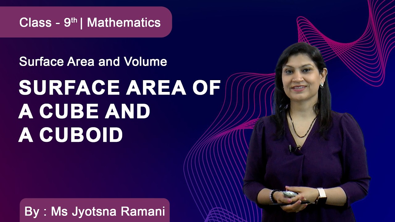 Class 9 | Mathematics | Surface Area and Volume | Surface Area of a Cube and a Cuboid