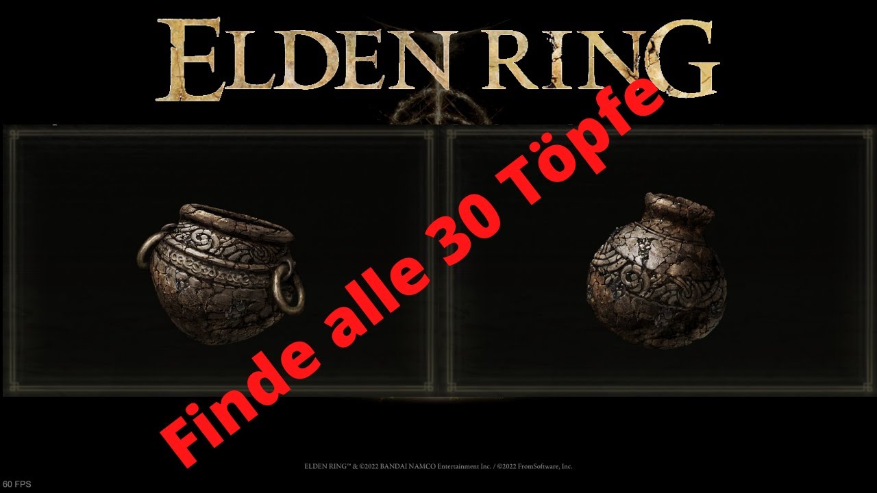 Elden Ring alle T&ouml;pfe