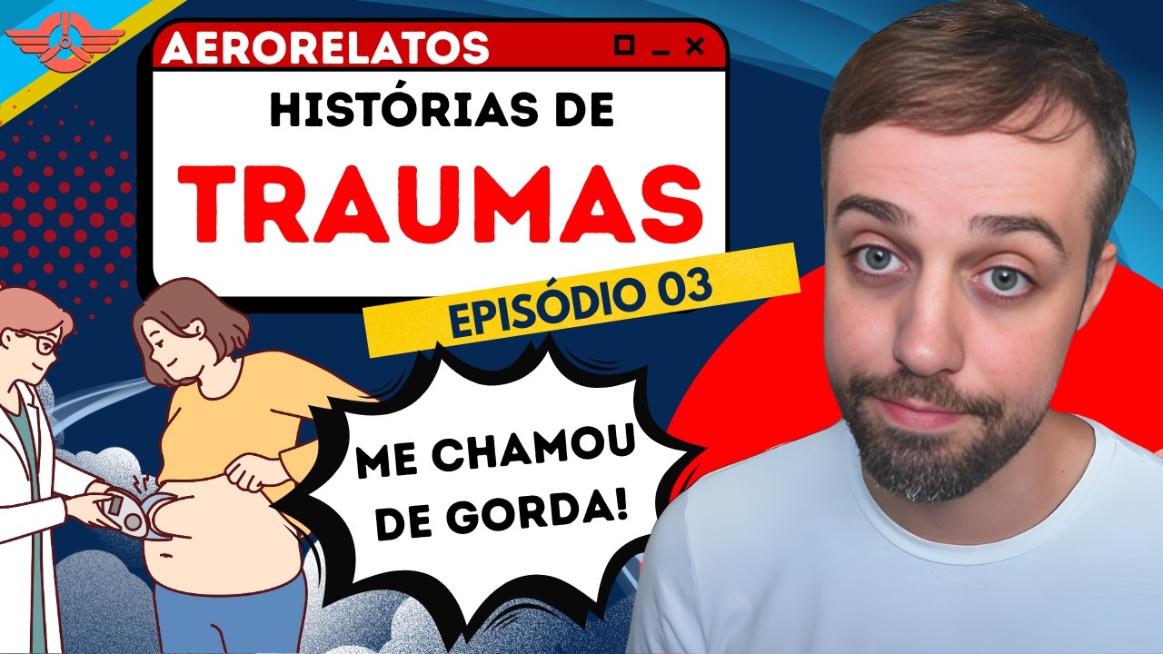 TRAUMAS e grandes ABSURDOS! - AeroRelatos S02EP03