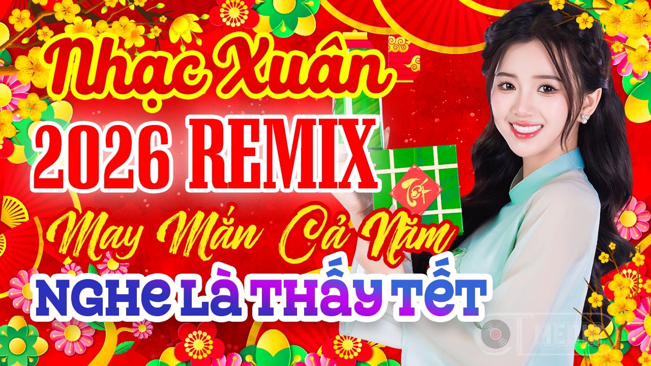 LK Happy New Year, Con Bướm Xuân ,Nhạc Tết Remix Hay Nhất Nghe Là Thấy Tết -Mừng Xuân Bính Ngọ 2026