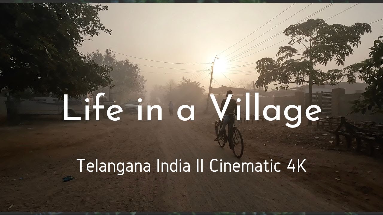 Life in a Village II Telangana India II Cinematic 4K