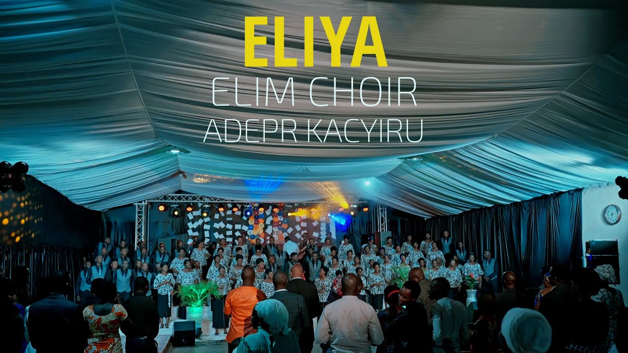 ELIYA (Official video) II ELIM Choir ADEPR KACYIRU