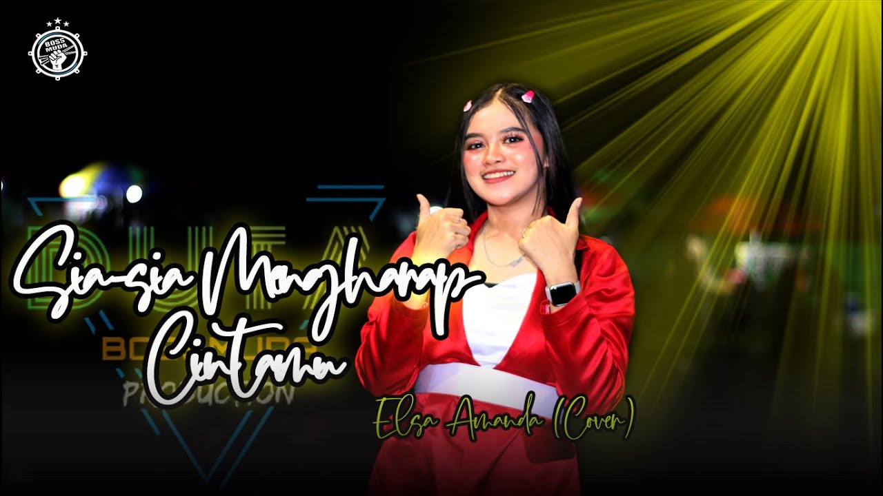 SIA-SIA MENGHARAP CINTAMU - ELSA AMANDA (COVER) DUTA BOSS MUDA || BOSS MUDA PRODUCTION