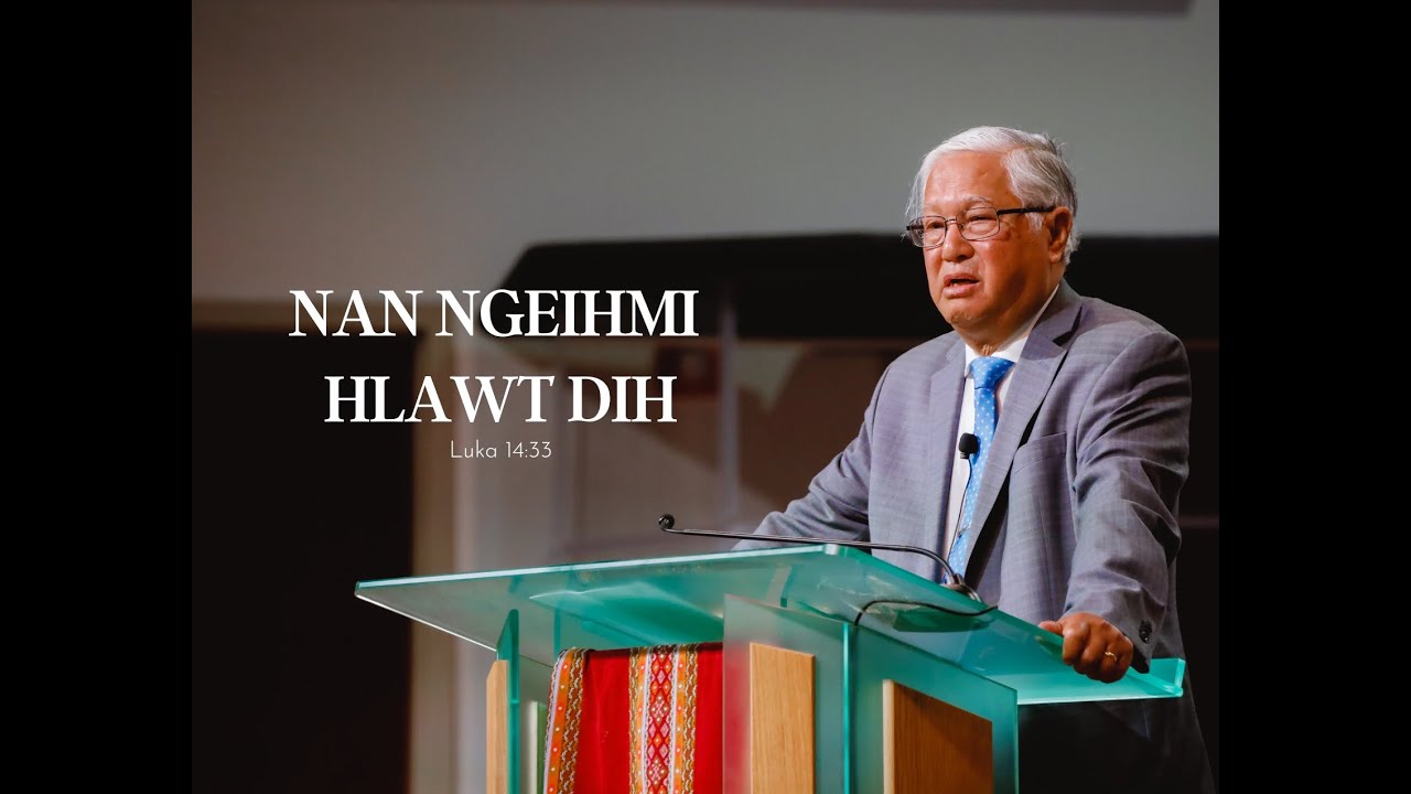 Sermon: Rev. Dr. Stephen Hre Kio || Nan Ngeihmi Hlawt Dih ||