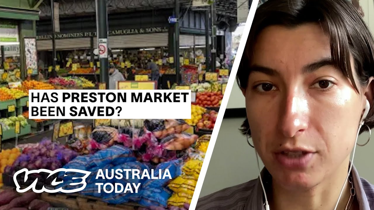 Has Preston Market Been Saved? | Australia Today Ep 25