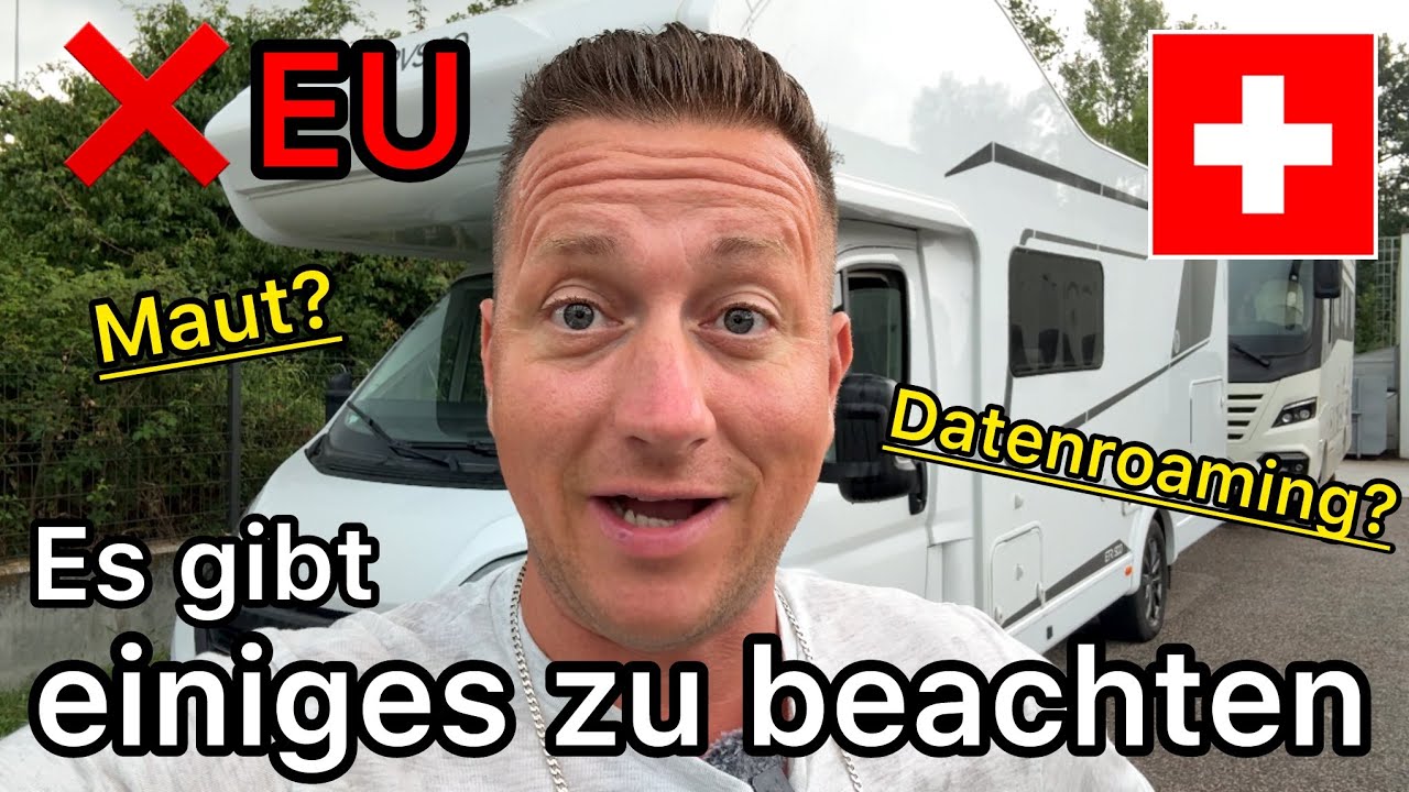 Mit den Wohnmobil durch die Schweiz über 3,5 t | Nicht EU | Maut | Datenroaming 🧐🇨🇭