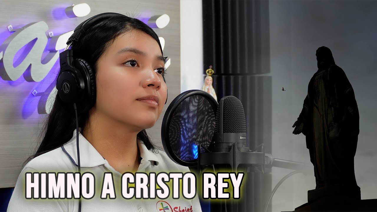 HIMNO A CRISTO REY - CANTO DE ADORACIÓN