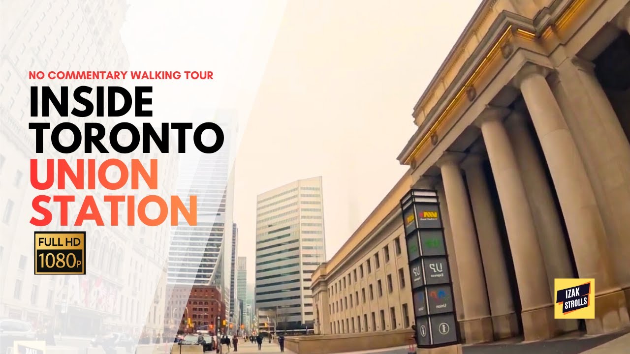 Union Station Toronto | Inside Canada’s Busiest Station | No Commentary
