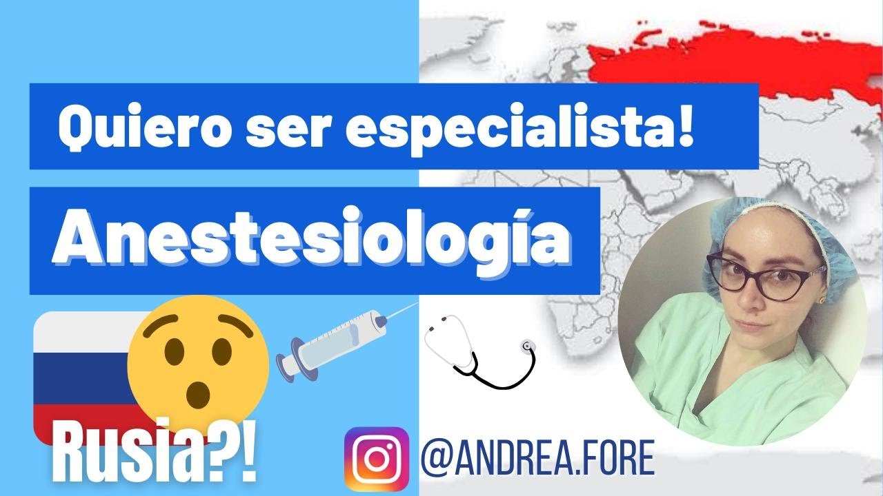 ¡¿ANESTESIOLOGÍA EN RUSIA?!- QUIERO SER ESPECIALISTA ft. Andrea Forero - Anestesiología