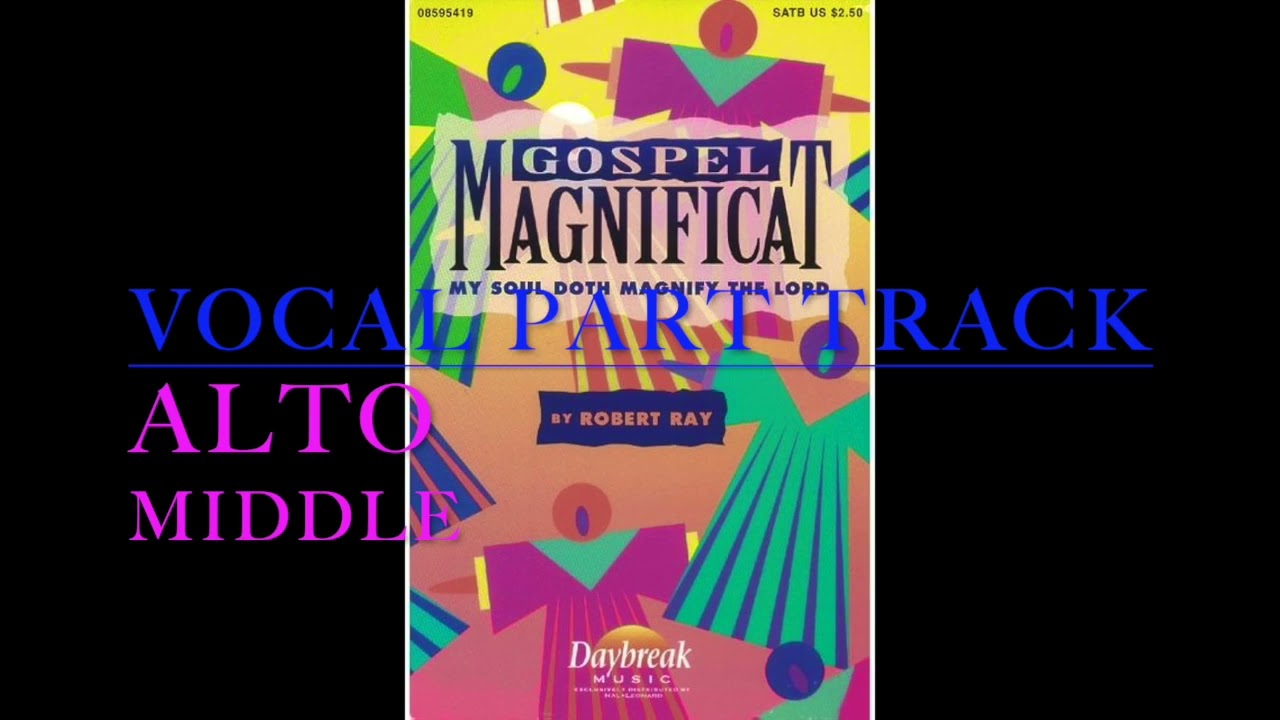 Gospel Magnificat - MIDDLE/ALTO Vocal Part Track - Robert Ray