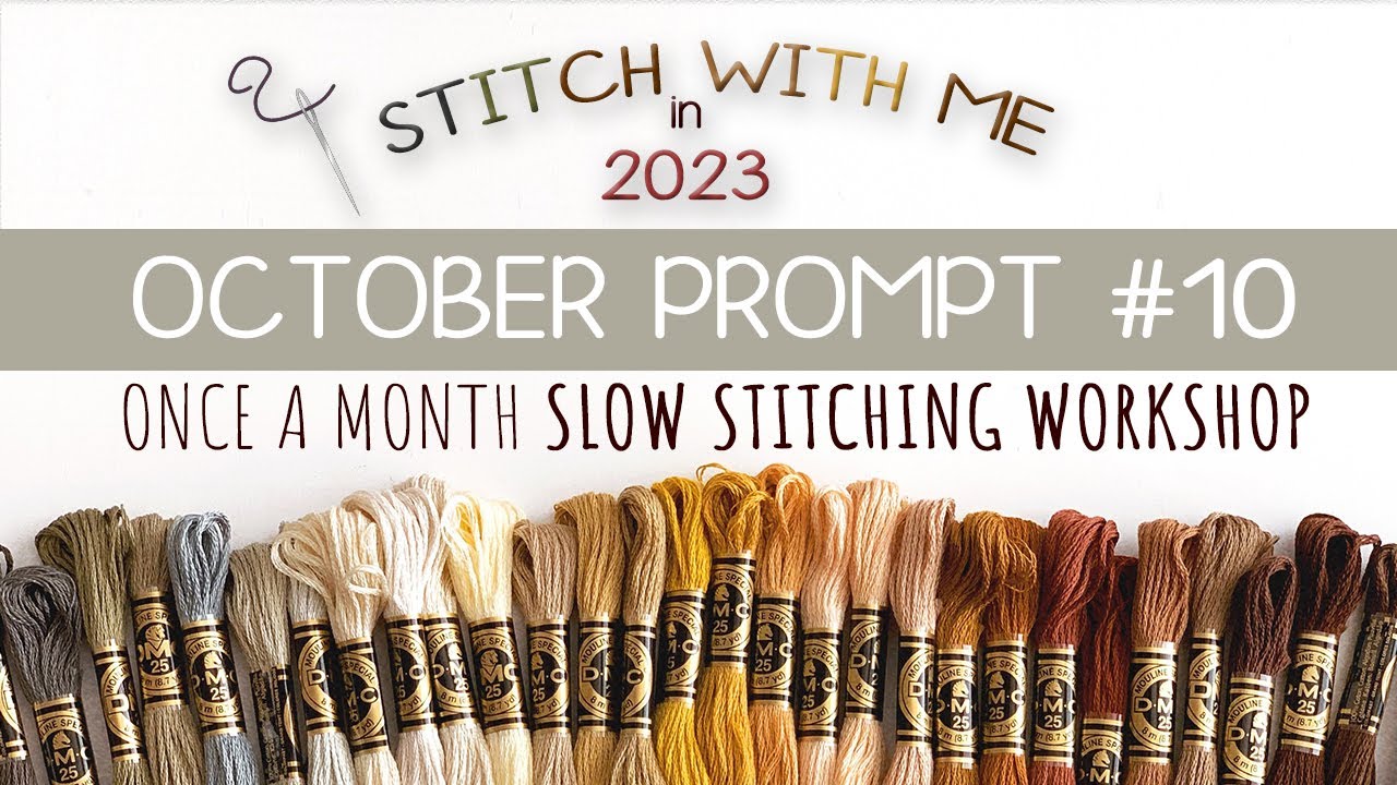 Stitch with Me 2023 Prompt No.10 October | Slow Stitching Workshop | Beginner Slow Stitching