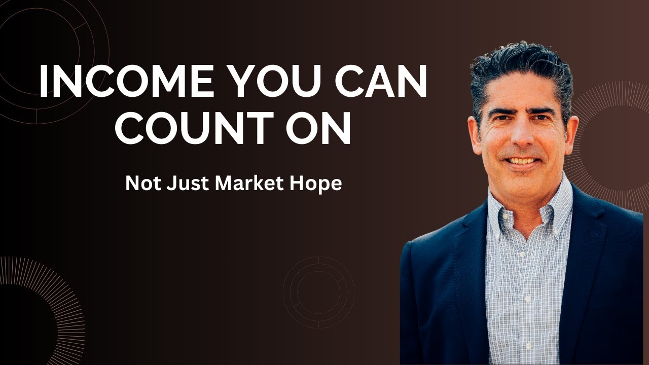 Retire With Income You Can Count On (Even When Markets Are Unpredictable)