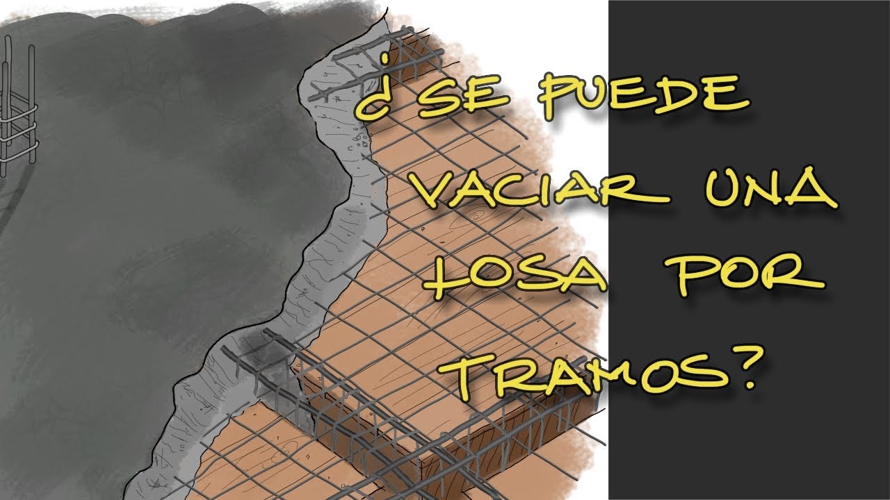 ¿Se puede vaciar una losa por partes?