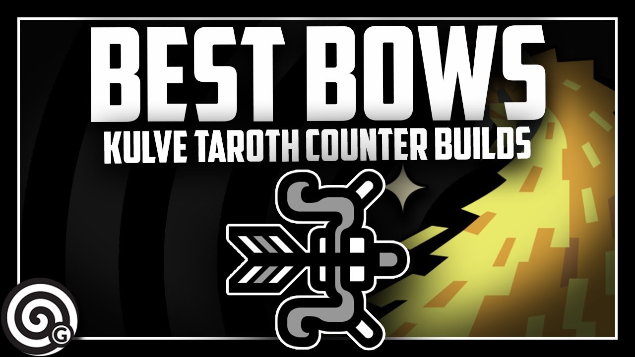 BEST BOWS - Counter Builds for Kulve Taroth | Monster Hunter World