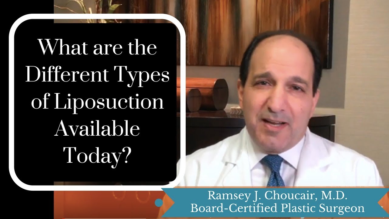 What are the different types of liposuction? |  Ramsey J  Choucair, M.D.
