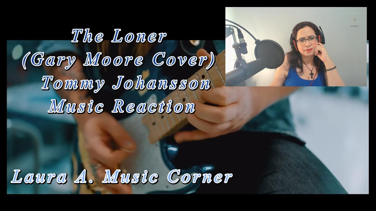 The Loner Gary Moore Cover Tommy Johansson Music Reaction