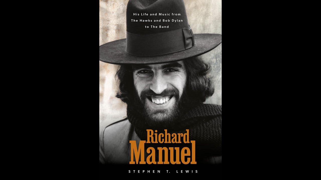 The Band's Talented & Troubled Richard Manuel with Biographer Steven Lewis: Reading Is Funktamental
